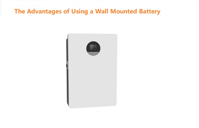 The Advantages of Using a Wall-Mounted Battery